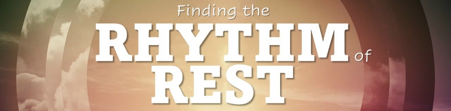 Finding the Rhythm of Rest